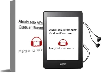 Descargar AudioLibro Alexis edo Alferrikako Guduari Buruzkoa de Marguerite Yourcenar año 1988