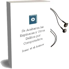 Descargar AudioLibro Se Acabaron las Espinacas y Otros Delitos por Computadora de Isaac ... [Et Al.] Asimov año 1988