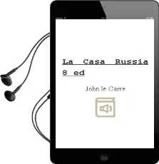 Descargar AudioLibro La Casa Russia (8ª Ed.) de John Le Carre año 1989