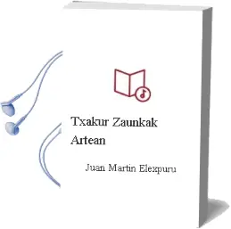 Descargar AudioLibro Txakur Zaunkak Artean de Juan Martin Elexpuru año 1989