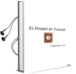 Descargar AudioLibro El Pendol de Foucalt de Umberto Eco año 1989