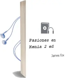 Descargar AudioLibro Pasiones en Kenia (2ª Ed.) de James Fox año 1989