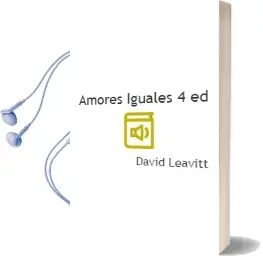 Descargar AudioLibro Amores Iguales (4ª Ed.) de David Leavitt año 1989