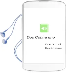 Descargar AudioLibro Dos Contra uno de Frederick Berthelme año 1989