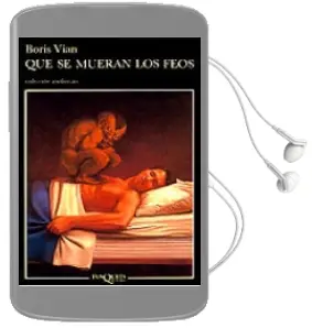 Descargar AudioLibro Que se Mueran los Feos de Boris Vian año 1989