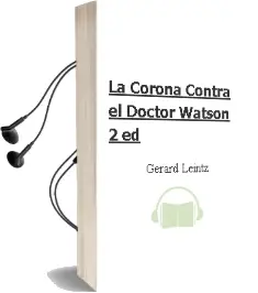 Descargar AudioLibro La Corona Contra el Doctor Watson (2ª Ed.) de Gerard Leintz año 1989