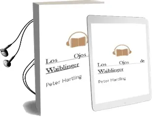 Descargar AudioLibro Los Ojos de Waiblinger de Peter Härtling año 1989