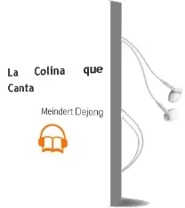 Descargar AudioLibro La Colina que Canta de Meindert Dejong año 1990