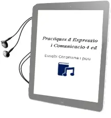 Descargar AudioLibro Pràctiques d Expressio i Comunicacio (4 Ed.) de Eusebi Coromina I Pou año 1990