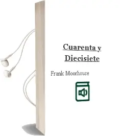 Descargar AudioLibro Cuarenta y Diecisiete de Frank Moorhouse año 1990