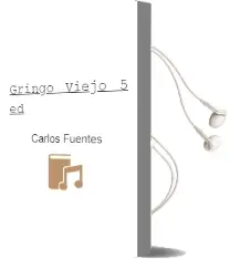Descargar AudioLibro Gringo Viejo (5ª Ed.) de Carlos Fuentes año 1990