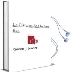 Descargar AudioLibro La Cisterna de Chichen-Itza de Ramon J. Sender año 1990