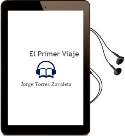 Descargar AudioLibro El Primer Viaje de Jorge Torres Zavaleta año 1991