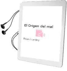 Descargar AudioLibro El Origen del mal de Brian Lumley año 1991