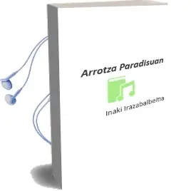 Descargar AudioLibro Arrotza Paradisuan de Inaki Irazabalbeitia año 1991