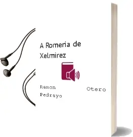 Descargar AudioLibro A Romeria de Xelmirez de Ramon Otero Pedrayo año 1991