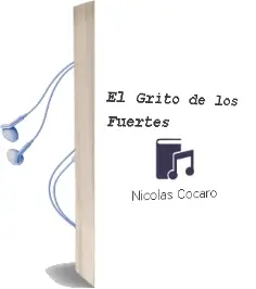 Descargar AudioLibro El Grito de los Fuertes de Nicolas Cocaro año 1991