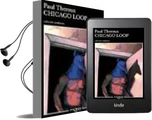 Descargar AudioLibro Chicago Loop de Paul Theroux año 1991
