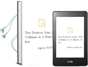 Descargar AudioLibro Diez Escritoras Indias: Vida Cotidiana en el Mundo de hoy de Varios Autores año 1991