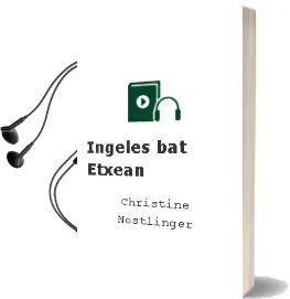 Descargar AudioLibro Ingeles bat Etxean de Christine Nöstlinger año 1991