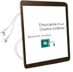 Descargar AudioLibro Personatges en un Paisatge d Infancia de Bohumil Hrabal año 1991