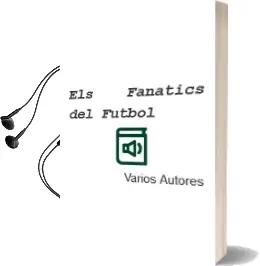 Descargar AudioLibro Els Fanatics del Futbol de Varios Autores año 1992