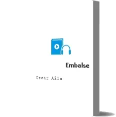 Descargar AudioLibro Embalse de Cesar Aira año 1992