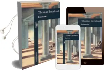 Descargar AudioLibro Extincion: Un Desmoronamiento de Thomas Bernhard año 1992