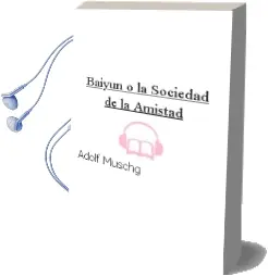 Descargar AudioLibro Baiyun o la Sociedad de la Amistad de Adolf Muschg año 1992