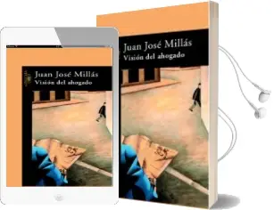 Descargar AudioLibro Vision del Ahogado de Juan Jose Millas año 1992