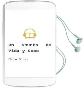 Descargar AudioLibro Un Asunto de Vida y Sexo de Oscar Moore año 1992