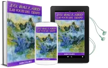 Descargar AudioLibro Las Voces del Tiempo de J.G. Ballard año 1992