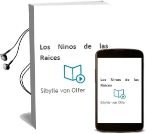 Descargar AudioLibro Los Niños de las Raices de Sibylle Von Olfer año 1992