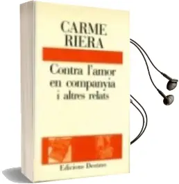 Descargar AudioLibro Contra l Amor en Companyia i Altres Relats (4ª Ed.) de Carme Riera año 1992
