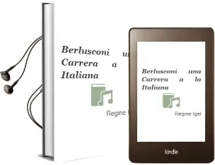 Descargar AudioLibro Berlusconi, una Carrera a la Italiana de Regine Igel año 1992