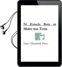 Descargar AudioLibro Ni Espada Rota ni Mujer que Trota de Mary Elizabeth Perry año 1993