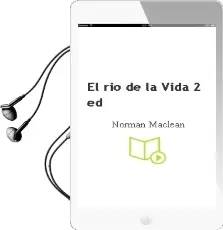 Descargar AudioLibro El rio de la Vida (2ª Ed.) de Norman Maclean año 1993