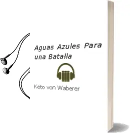 Descargar AudioLibro Aguas Azules para una Batalla de Keto Von Waberer año 1993