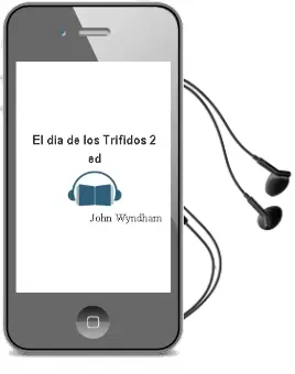 Descargar AudioLibro El dia de los Trifidos (2ª Ed.) de John Wyndham año 1993