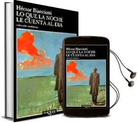 Descargar AudioLibro Lo que la Noche le Cuenta al dia de Hector Bianciotti año 1993