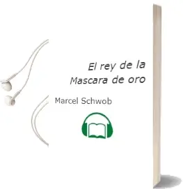 Descargar AudioLibro El rey de la Mascara de oro de Marcel Schwob año 1993