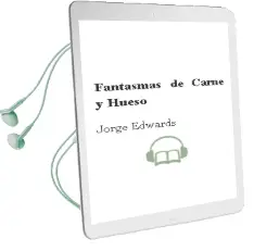 Descargar AudioLibro Fantasmas de Carne y Hueso de Jorge Edwards año 1993