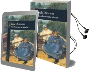 Descargar AudioLibro Sombras en la Hierba de Isak Dinesen año 1993