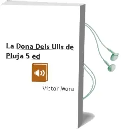 Descargar AudioLibro La Dona Dels Ulls de Pluja (5ª Ed.) de Victor Mora año 1993