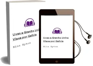 Descargar AudioLibro Uvas e Granito: Unha Viaxe por Galicia de Nina Epton año 1993