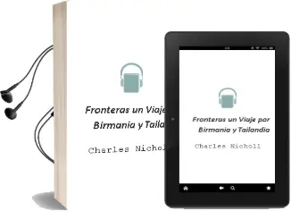 Descargar AudioLibro Fronteras. un Viaje por Birmania y Tailandia de Charles Nicholl año 1993