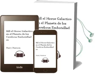Descargar AudioLibro Bill, el Heroe Galactico en el Planeta de los Cerebros Embotellad os de Harry Harrison año 1993