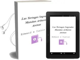 Descargar AudioLibro Las Tortugas Sagradas: Mandan, Arikaras, Atsinas de Edward S. Curtis año 1993