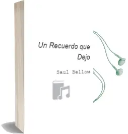 Descargar AudioLibro Un Recuerdo que Dejo de Saul Bellow año 1993
