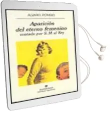 Descargar AudioLibro Aparicion del Eterno Femenino Contada por S.M. el rey (2ª Ed.) de Alvaro Pombo año 1993